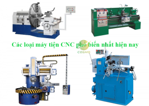 Các loại máy tiện CNC phổ biến nhất hiện nay