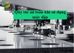 Quy tắc an toàn khi sử dụng máy dập