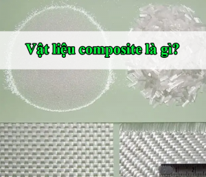 Vật liệu composite là gì?