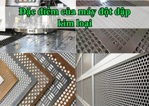 Đặc điểm của máy đột dập kim loại