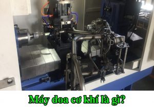 Máy doa cơ khí là gì