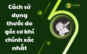 Cách sử dụng thước đo góc cơ khí chính xác nhất