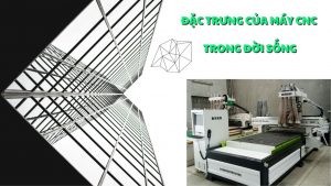 Đặc trưng của máy CNC