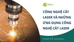 Công nghệ cắt laser và những ứng dụng của công nghệ cắt laser